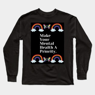 Make Your Mental Health A Priority With Rainbow & Butterfly Design Long Sleeve T-Shirt